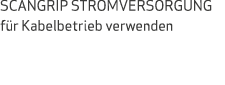 SCANGRIP STROMVERSORGUNG für Kabelbetrieb verwenden