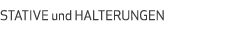STATIVE und HALTERUNGEN