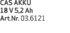 CAS AKKU 18 V 5,2 Ah Art Nr  03 6121