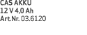 CAS AKKU 12 V 4,0 Ah Art Nr  03 6120