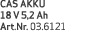 CAS AKKU 18 V 5,2 Ah Art Nr  03 6121