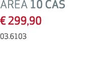 AREA 10 CAS   299,90 03 6103