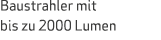Baustrahler mit bis zu 2000 Lumen 