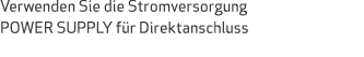 Verwenden Sie die Stromversorgung POWER SUPPLY f r Direktanschluss
