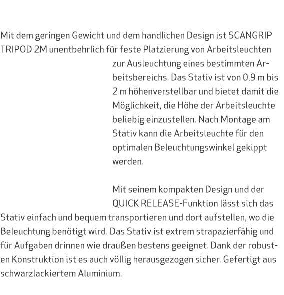  Mit dem geringen Gewicht und dem handlichen Design ist SCANGRIP TRIPOD 2M unentbehrlich f r feste Platzierung von Ar...