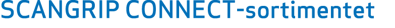 SCANGRIP CONNECT sortimentet