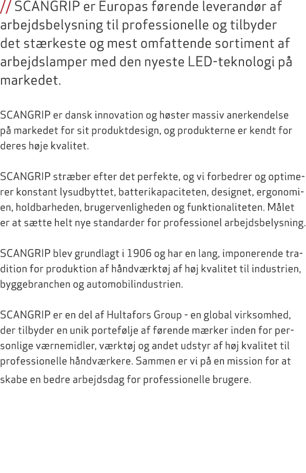 // SCANGRIP er Europas f rende leverand r af arbejdsbelysning til professionelle og tilbyder det st rkeste og mest om...