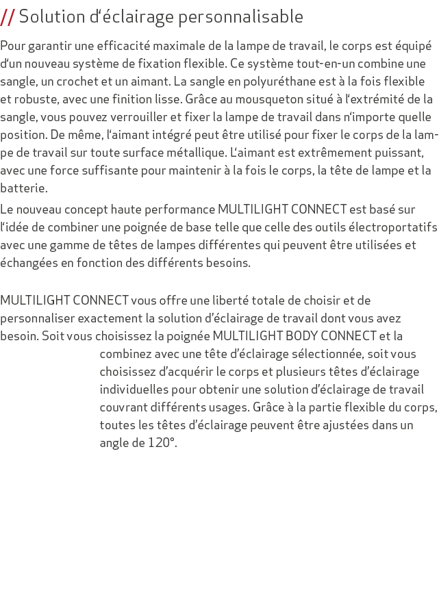 // Solution d‘ clairage personnalisable Pour garantir une efficacit maximale de la lampe de travail, le corps est  q...