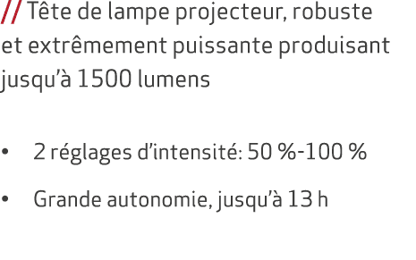 // T te de lampe projecteur, robuste et extr mement puissante produisant jusqu’ 1500 lumens • 2 r glages d’intensit ...