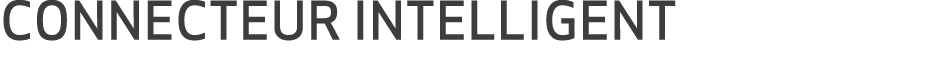 CONNECTEUR INTELLIGENT