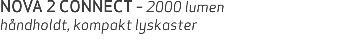 NOVA 2 CONNECT – 2000 lumen h ndholdt, kompakt lyskaster