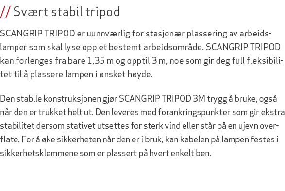 // Sv rt stabil tripod SCANGRIP TRIPOD er uunnv rlig for stasjon r plassering av arbeidslamper som skal lyse opp et b...