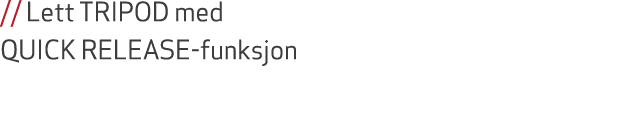 // Lett TRIPOD med QUICK RELEASE funksjon