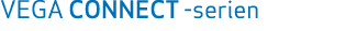 VEGA CONNECT serien