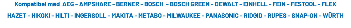 Kompatibel med AEG AMPSHARE BERNER BOSCH BOSCH GREEN DEWALT EINHELL FEIN FESTOOL FLEX HAZET HIKOKI HILTI INGERSOLL MA...