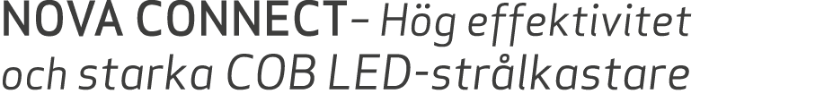 NOVA CONNECT– H g effektivitet och starka COB LED str lkastare