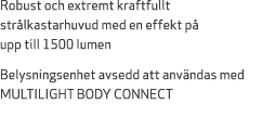 Robust och extremt kraftfullt str lkastarhuvud med en effekt p upp till 1500 lumen Belysningsenhet avsedd att anv nd...