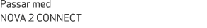 Passar med NOVA 2 CONNECT
