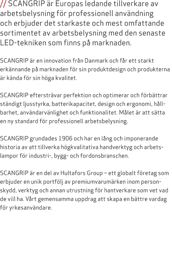 // SCANGRIP r Europas ledande tillverkare av arbetsbelysning f r professionell anv ndning och erbjuder det starkaste...