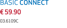 BASIC CONNECT € 59.90 03.6109C