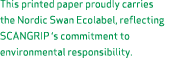 This printed paper proudly carries the Nordic Swan Ecolabel, reflecting SCANGRIP ‘s commitment to environmental respo...