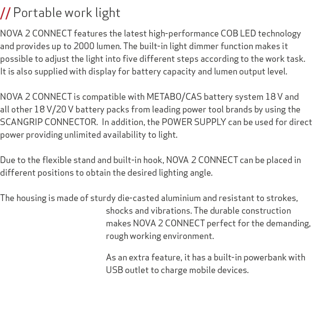 // Portable work light NOVA 2 CONNECT features the latest high performance COB LED technology and provides up to 2000...