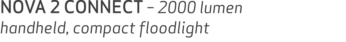 NOVA 2 CONNECT – 2000 lumen handheld, compact floodlight