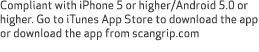 Compliant with iPhone 5 or higher/Android 5.0 or higher. Go to iTunes App Store to download the app or download the a...