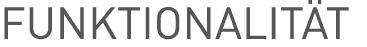 FUNKTIONALITÄT