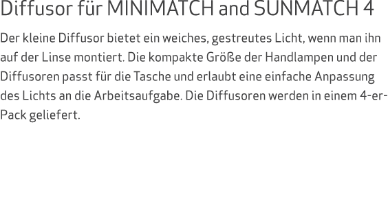 Diffusor f r MINIMATCH and SUNMATCH 4 Der kleine Diffusor bietet ein weiches, gestreutes Licht, wenn man ihn auf der ...