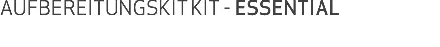 AUFBEREITUNGSKIT KIT ESSENTIAL