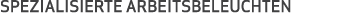 SPEZIALISIERTE ARBEITSBELEUCHTEN