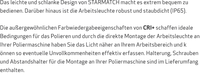 Das leichte und schlanke Design von STARMATCH macht es extrem bequem zu bedienen. Dar ber hinaus ist die Arbeitsleuch...