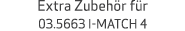 Extra Zubeh r f r 03.5663 I MATCH 4 