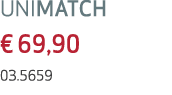 UNIMATCH € 69,90 03.5659 