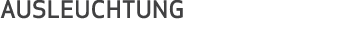 AUSLEUCHTUNG