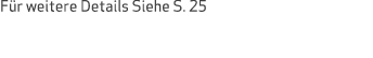 F r weitere Details Siehe S. 25