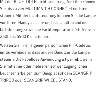 Mit der BLUETOOTH Lichtsteuerungsfunktion k nnen Sie bis zu vier MULTIMATCH CONNECT Leuchten steuern. Mit der Lichtst...