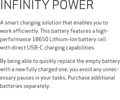 INFINITY POWER A smart charging solution that enables you to work efficiently. This battery features a high performan...