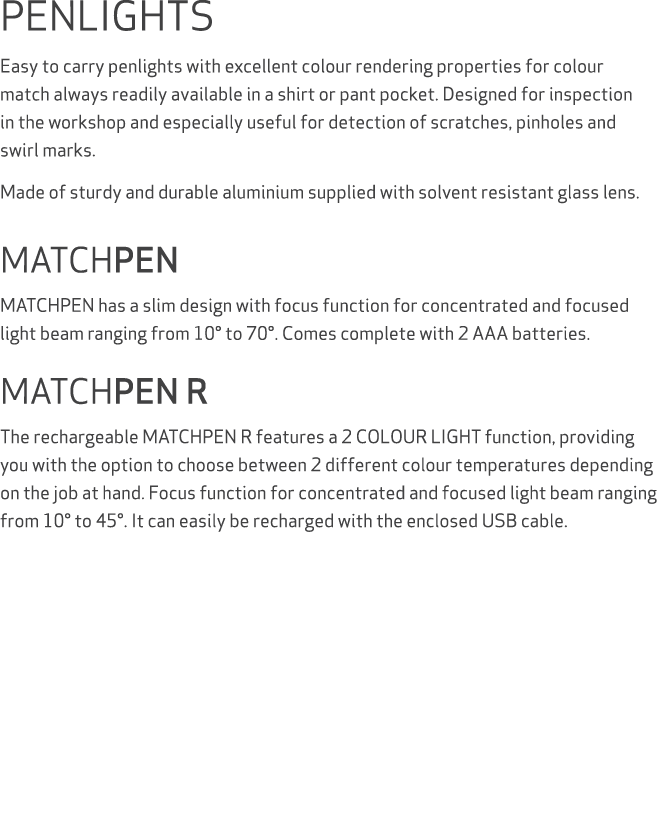 PENLIGHTS Easy to carry penlights with excellent colour rendering properties for colour match always readily availabl...