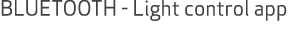 BLUETOOTH Light control app 