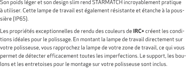 Son poids l ger et son design slim rend STARMATCH incroyablement pratique  utiliser. Cette lampe de travail est  gal...