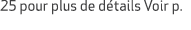 25 pour plus de d tails Voir p.