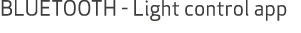 BLUETOOTH Light control app 