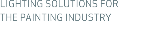 LIGHTING SOLUTIONS FOR THE PAINTING INDUSTRY