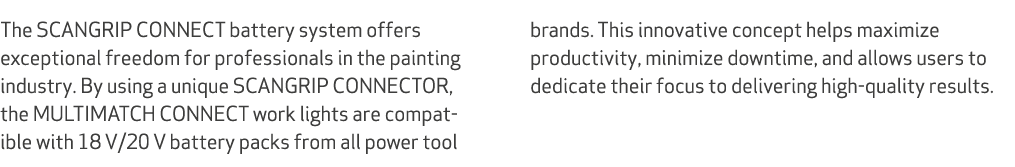 The SCANGRIP CONNECT battery system offers exceptional freedom for professionals in the painting industry. By using a...
