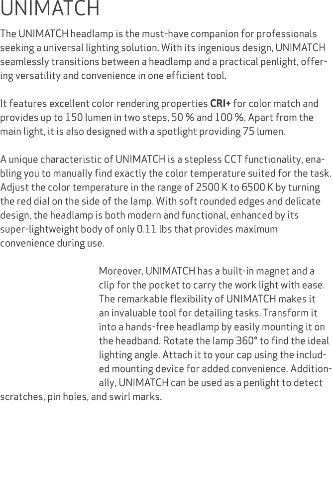 UNIMATCH The UNIMATCH headlamp is the must have companion for professionals seeking a universal lighting solution. Wi...
