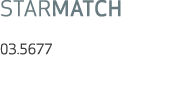 STARMATCH 03.5677 