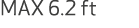 MAX 6.2 ft