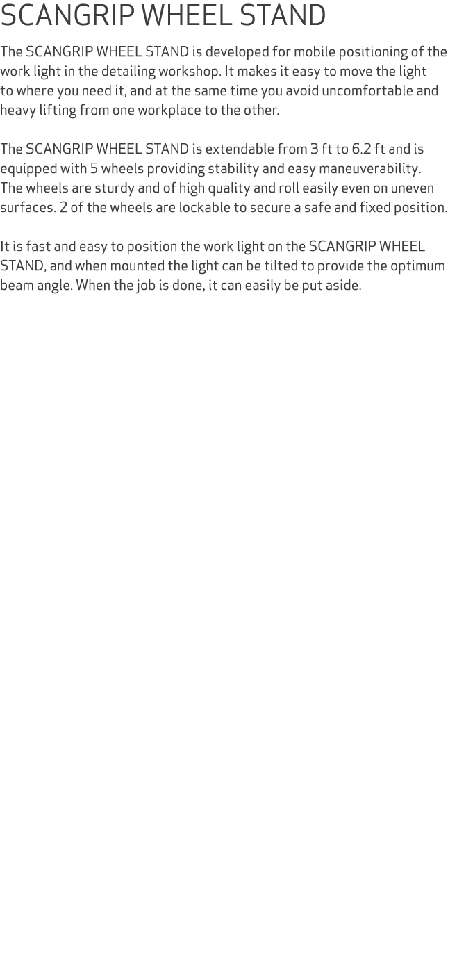 SCANGRIP WHEEL STAND The SCANGRIP WHEEL STAND is developed for mobile positioning of the work light in the detailing ...